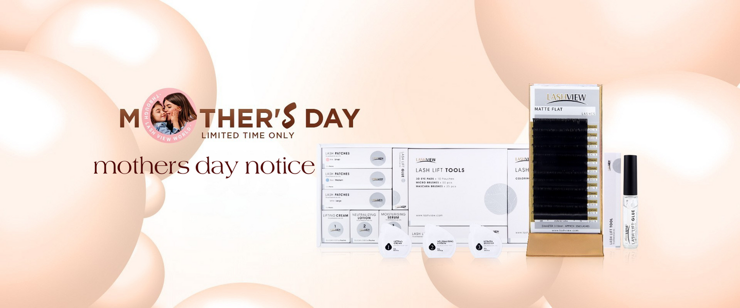 Mother’s Day Notice | Lashview Lashes
